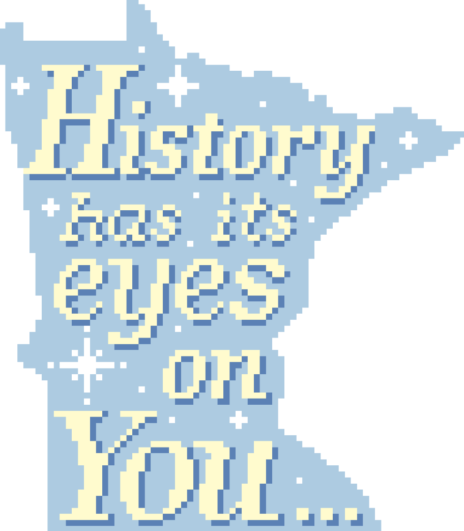 PREORDER "History Has its Eyes on You" Minnesota Needlepoint Canvas
