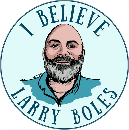 "I Believe Larry Boles" Sticker
