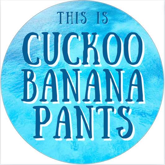 "Cuckoo Banana Pants" Sticker